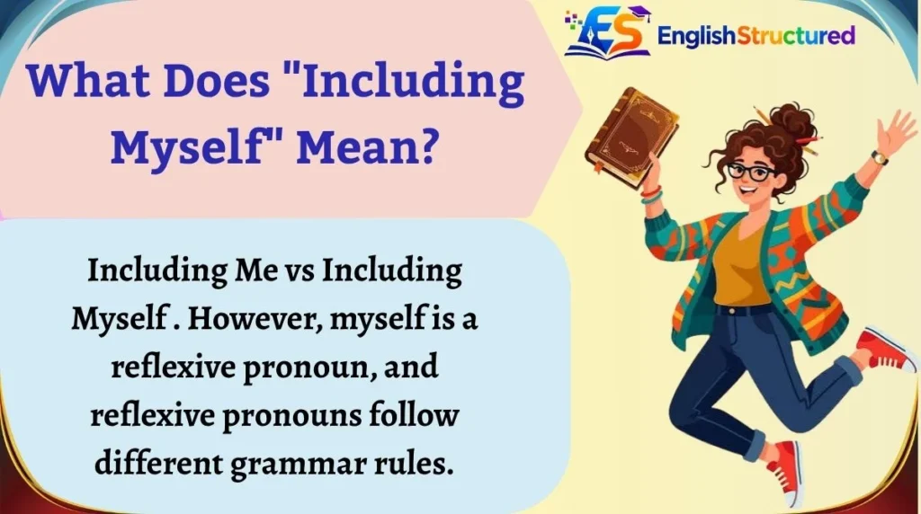 What Does "Including Myself" Mean?