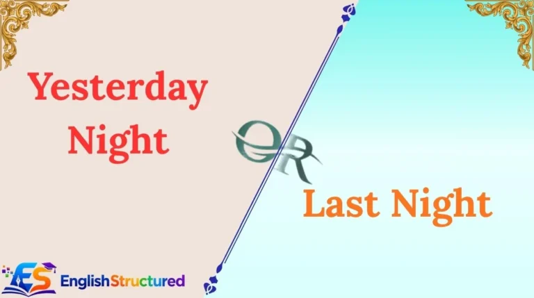 Yesterday Night or Last Night