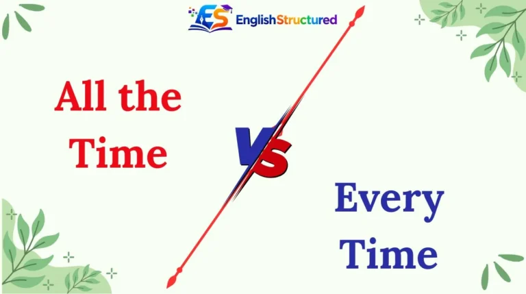 All the Time vs Every Time