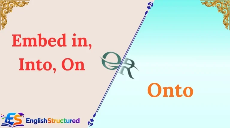Embed in, Into, On, or Onto
