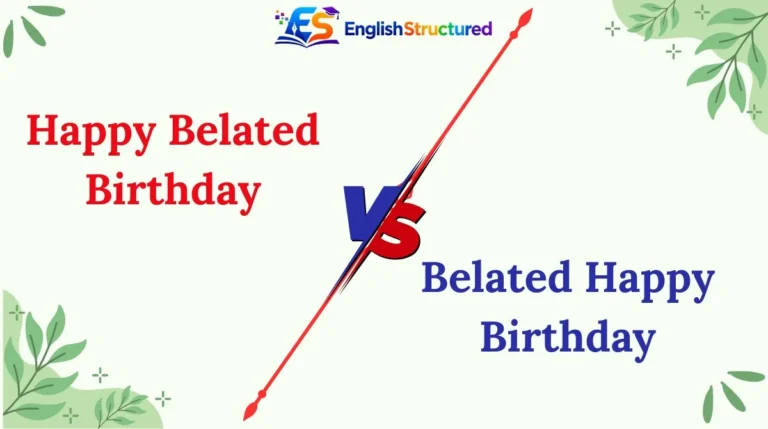 Happy Belated Birthday vs Belated Happy Birthday