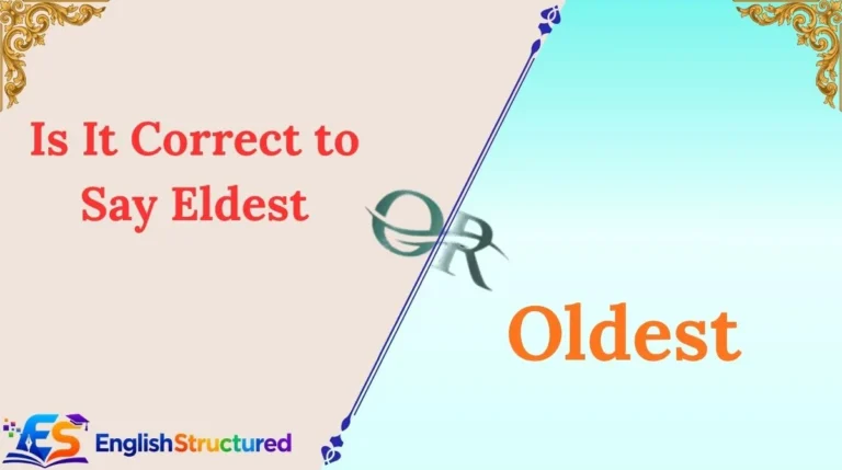 Is It Correct to Say Eldest or Oldest