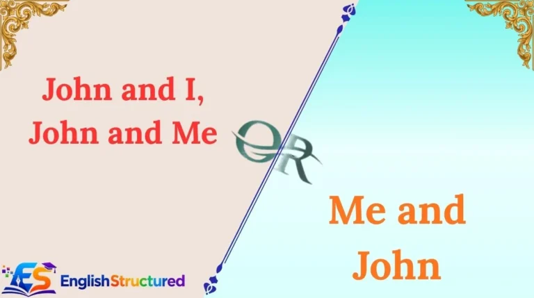 John and I, John and Me, or Me and John