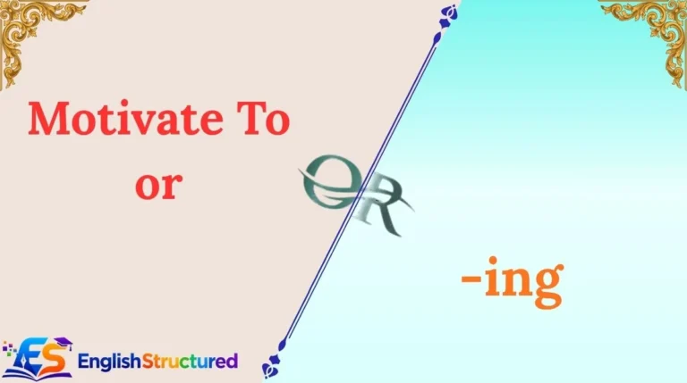 Motivate To or -ing