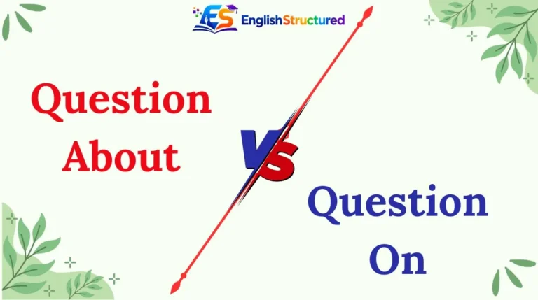 Question About vs Question On vs Question Regarding