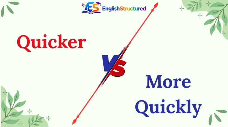 Quicker vs More Quickly