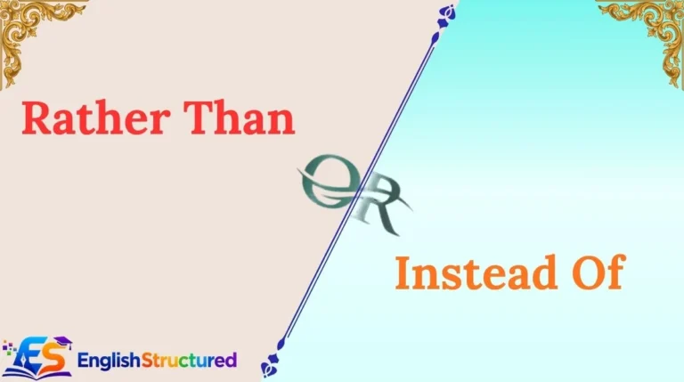 Rather Than or Instead Of