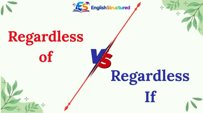 Regardless of vs Regardless If vs Regardless of If
