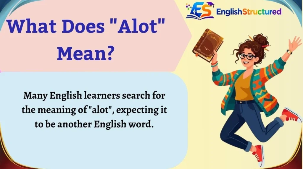 What Does "Alot" Mean?What Does "Alot" Mean?