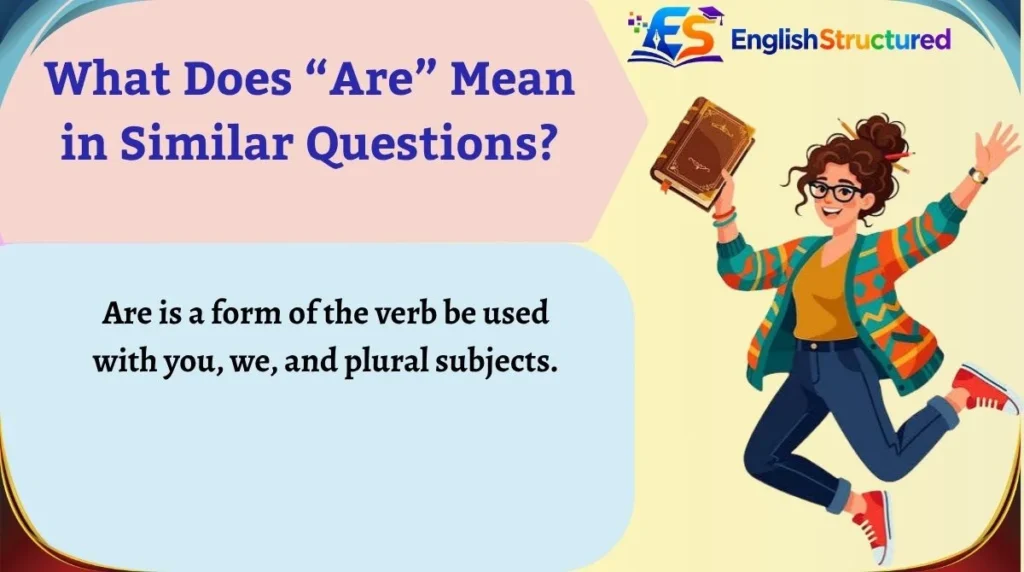 What Does “Are” Mean in Similar Questions?