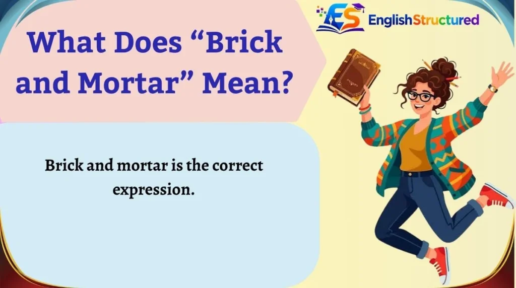 What Does “Brick and Mortar” Mean?