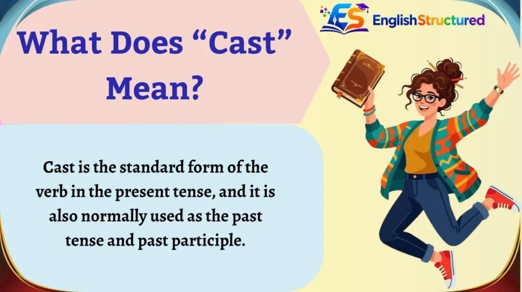 What Does “Cast” Mean?