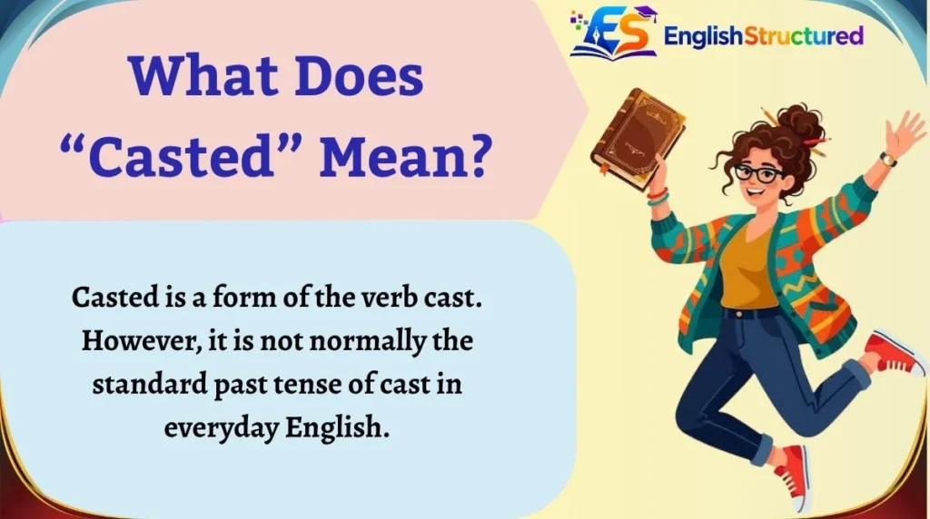 What Does “Casted” Mean?
