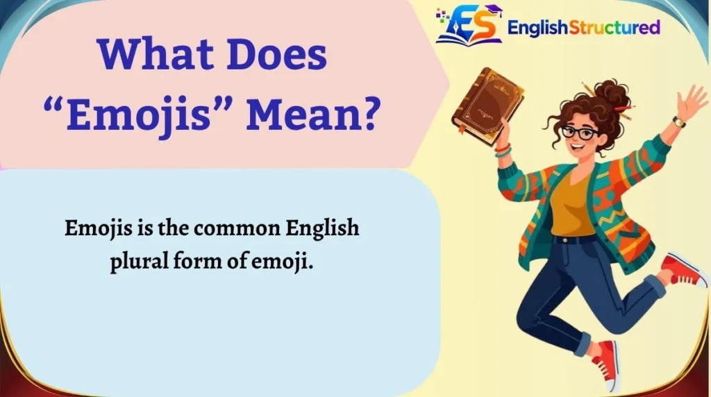 What Does “Emojis” Mean?