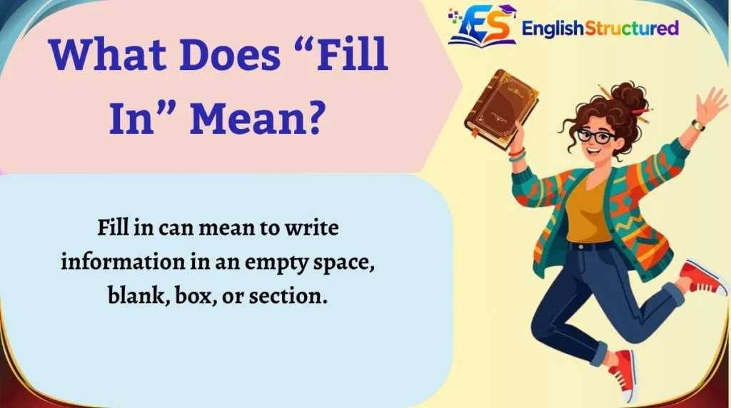What Does “Fill In” Mean?