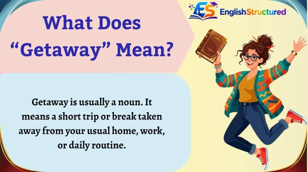 What Does “Getaway” Mean?