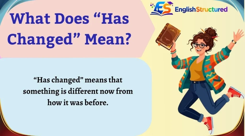 What Does “Has Changed” Mean?