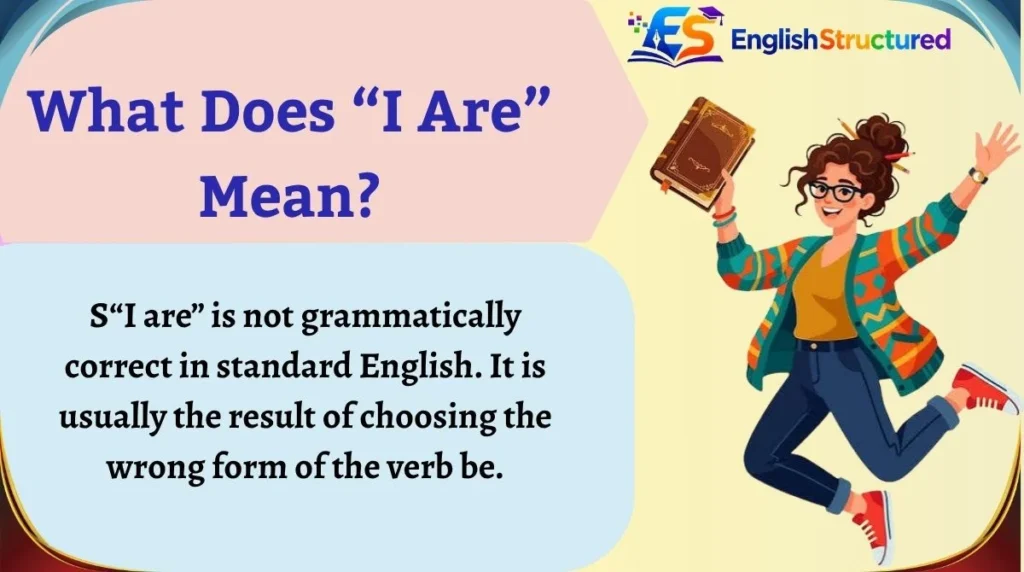 What Does “I Are” Mean?