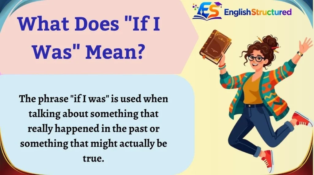 What Does "If I Was" Mean?