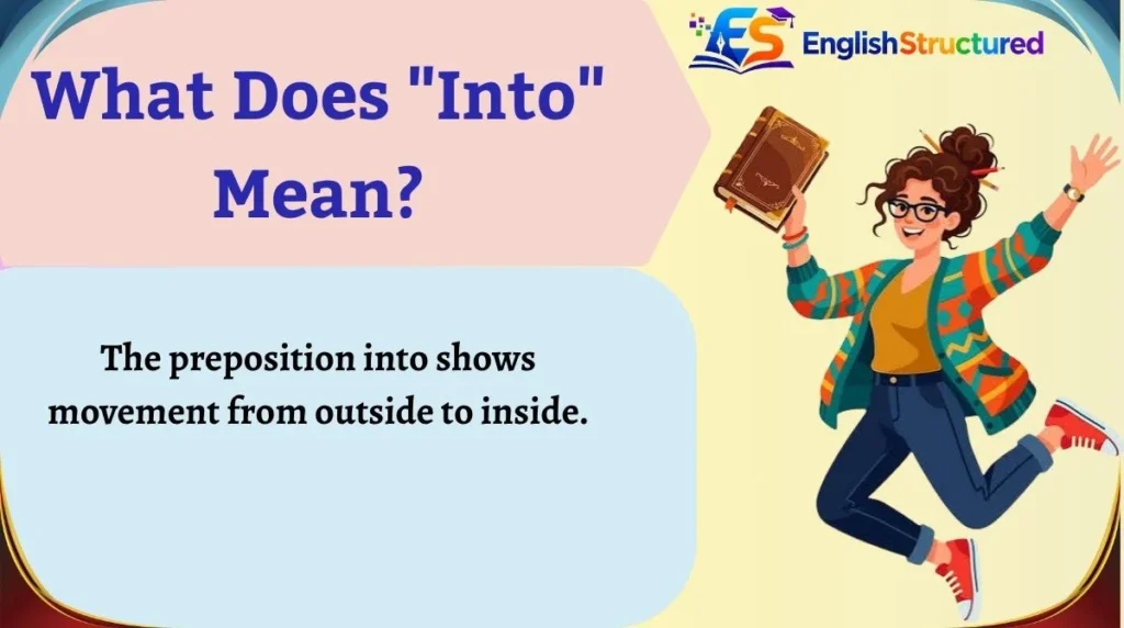 What Does "Into" Mean?