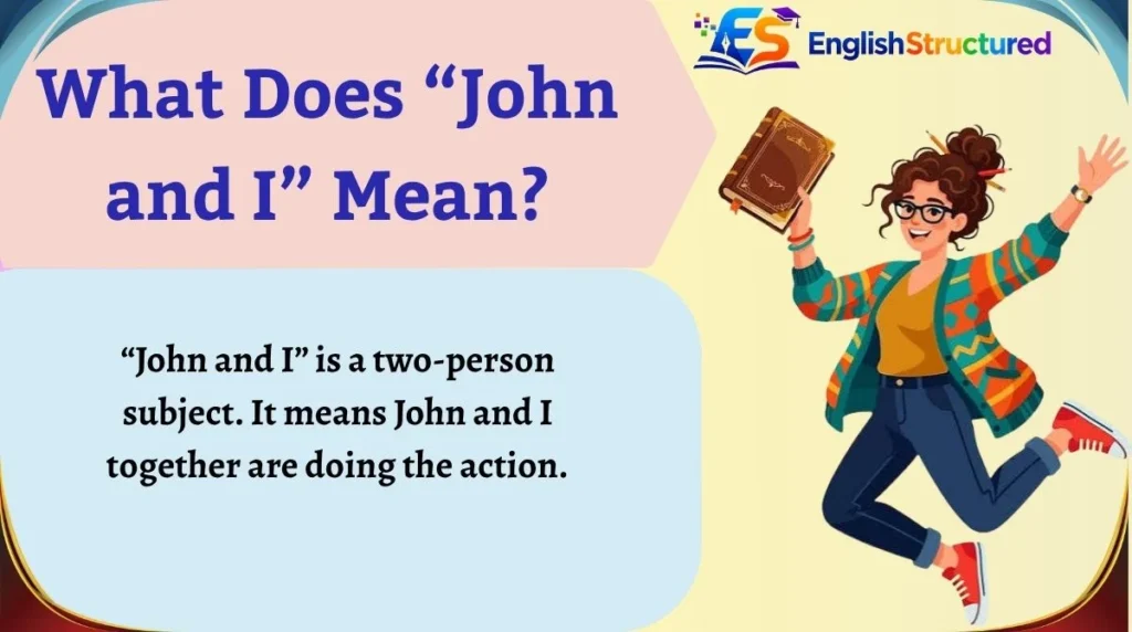 What Does “John and I” Mean?