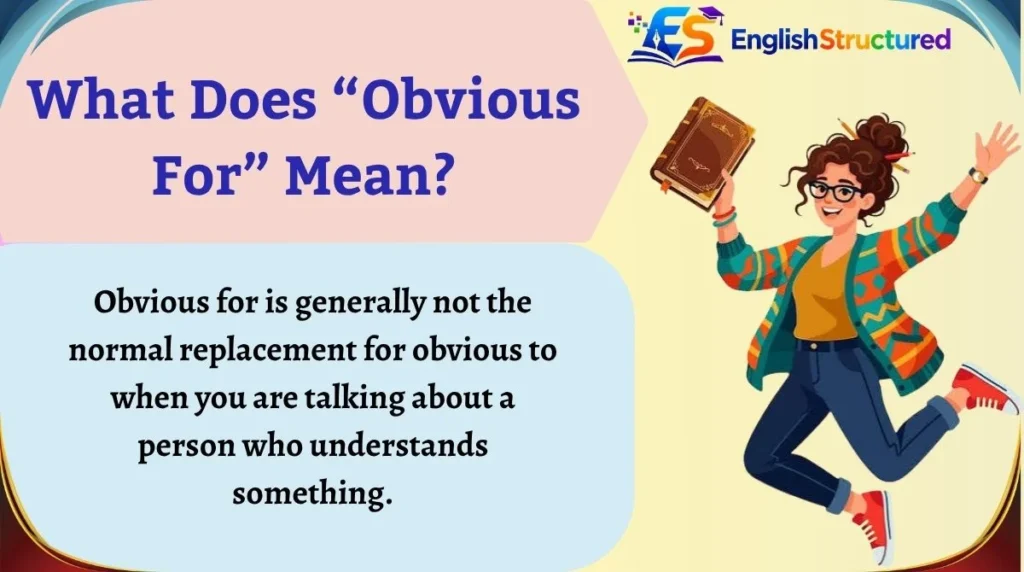 What Does “Obvious For” Mean?