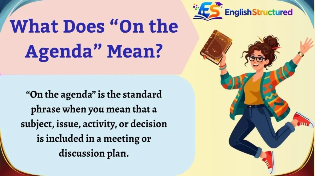 What Does “On the Agenda” Mean?
