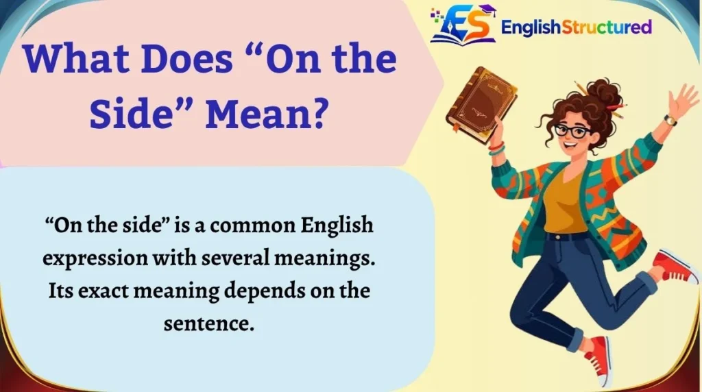 What Does “On the Side” Mean?