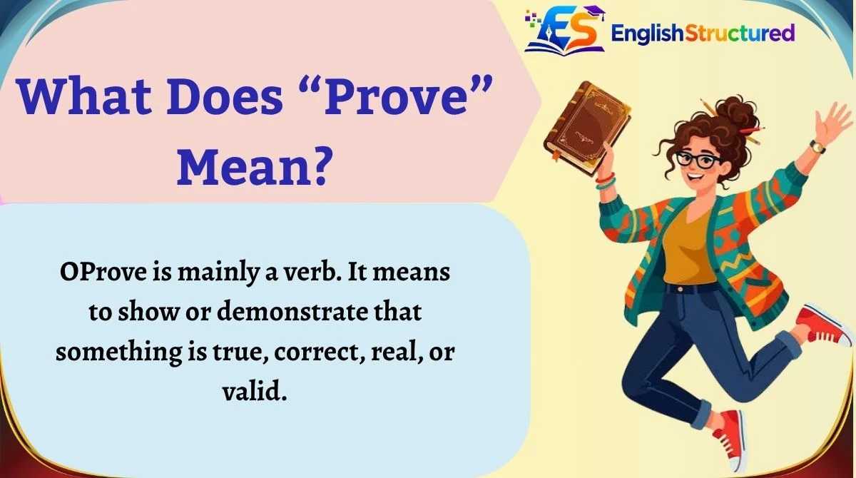 What Does “Prove” Mean?