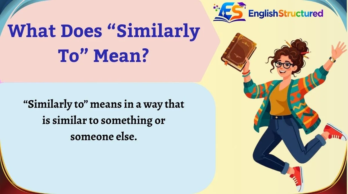 What Does “Similarly To” Mean?