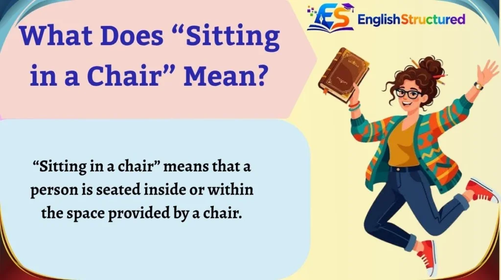 What Does “Sitting in a Chair” Mean?