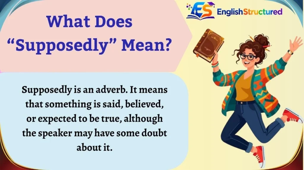 What Does “Supposedly” Mean?