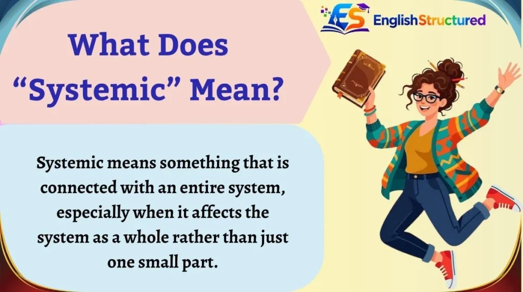 What Does “Systemic” Mean?