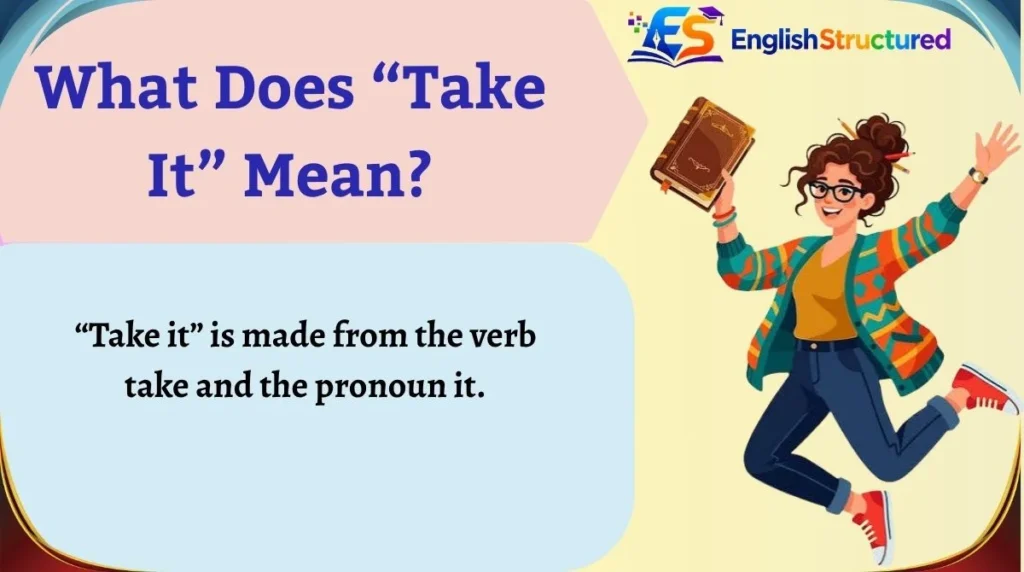 What Does “Take It” Mean?