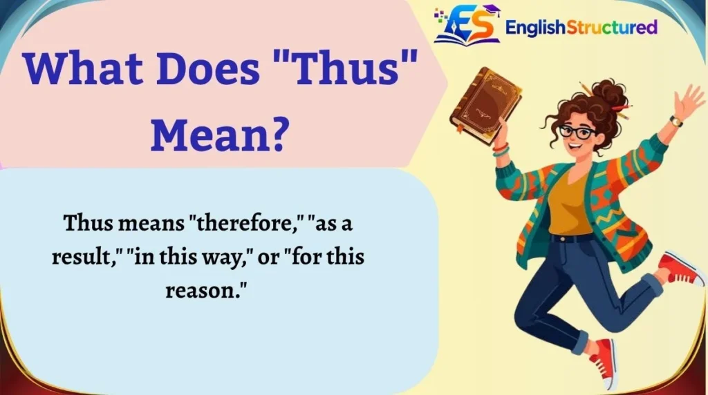 What Does "Thus" Mean?