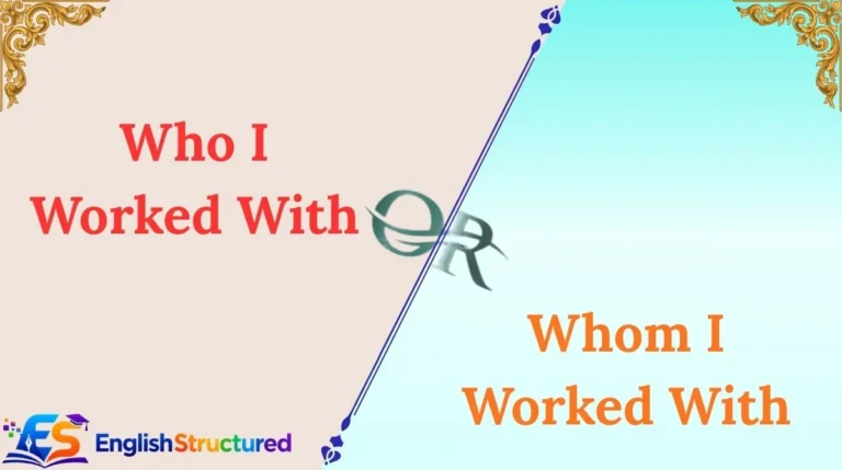 Who I Worked With or Whom I Worked With