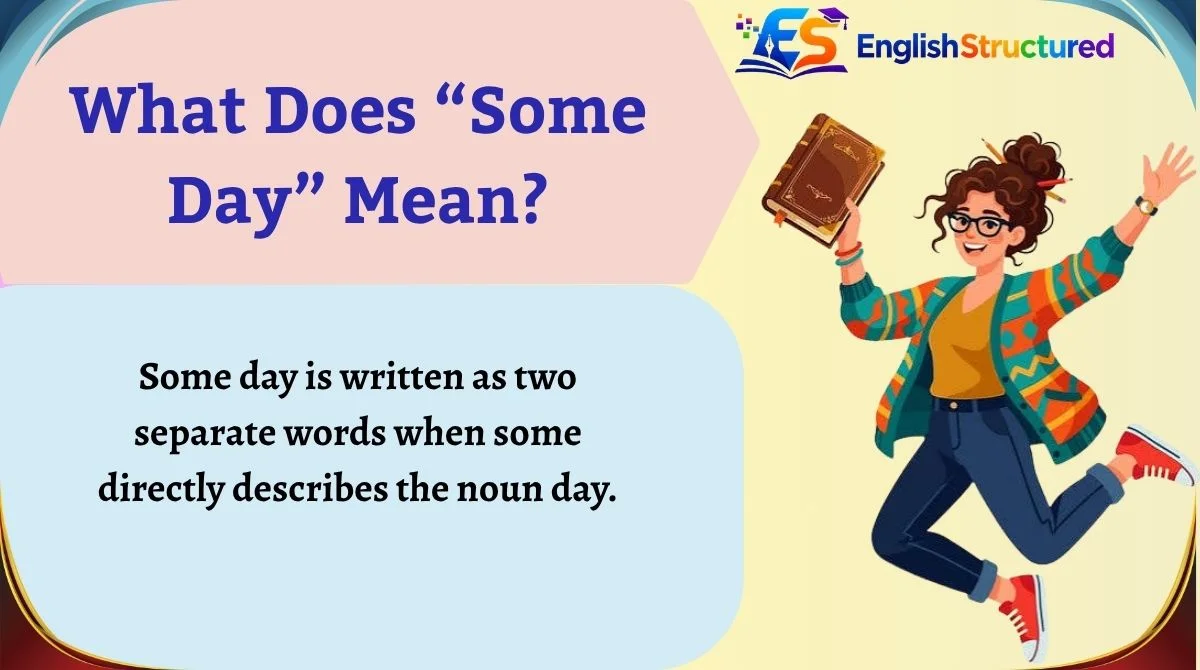 What Does “Some Day” Mean?